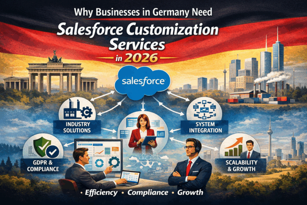 Why Businesses in Germany Need Salesforce Customization Services in 2026